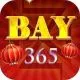 Bay365 - Cổng game đổi thưởng uy tín